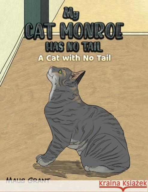 My Cat Monroe Has No Tail Maus Grant 9781398415188 Austin Macauley Publishers - książka