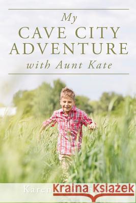 My Cave City Adventure with Aunt Kate Karen Lisa Shaper 9781544262833 Createspace Independent Publishing Platform - książka