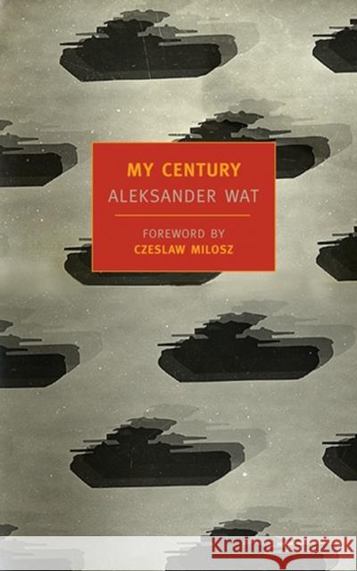My Century Aleksander Wat Czeslaw Milosz 9781590170656 The New York Review of Books, Inc - książka