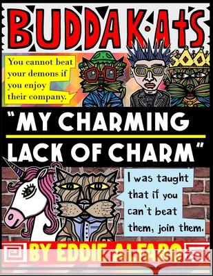 My Charming Lack of Charm: The BuddaKats Eddie Alfaro 9781686045219 Independently Published - książka