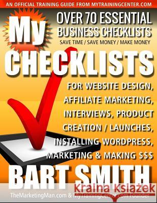 My Checklists: Over 70 Essential Business Checklists Bart Smith 9781515100836 Createspace Independent Publishing Platform - książka