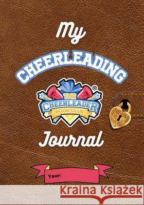 My Cheerleading Journal: Fun Activities to Build Confidence and a Growth Mindset: Track Your Cheer Journey, Set Goals, Build Resilience and Celebrate Allison Sack 9780648609582 Cheerleader Book Club - książka