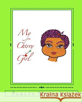 My Cherry Girl: Farley Mariposa Farley Mariposa 9781453724644 Createspace - książka