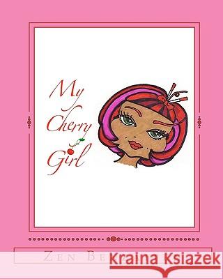 My Cherry Girl: Zen Benzaiten Zen Benzaiten 9781453612521 Createspace - książka