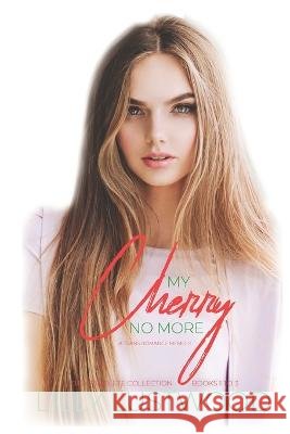 My Cherry No More - The Complete Collection: A Transgender Romance Memoir Lilly Lustwood   9798370314605 Independently Published - książka