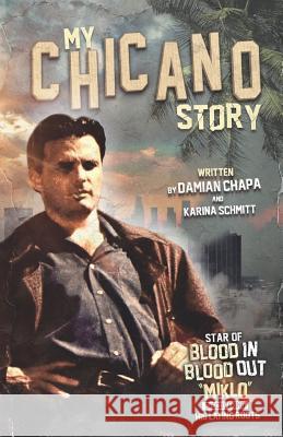 My Chicano Story Karina Schmitt Damian Chapa 9781549929823 Independently Published - książka