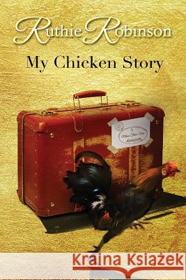 My Chicken Story Ruthie Robinson 9780985697174 More Than Skin - książka