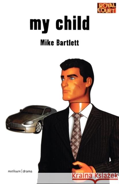 My Child Mike Bartlett 9780713688047  - książka