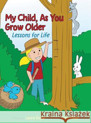 My Child, As You Grow Older: Lessons for Life Laura, Doyle 9781944733629 Desire for Higher Inc. - książka