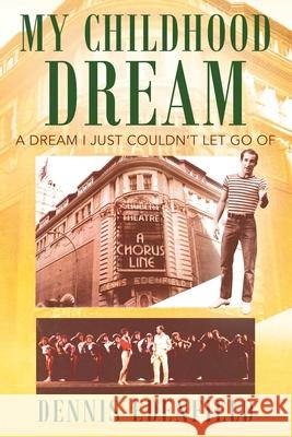 My Childhood Dream: A Dream I Just Couldn't Let Go Of Dennis Edenfield 9781977241474 Outskirts Press - książka