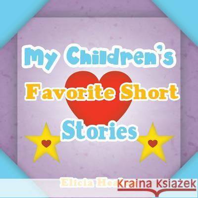 My Children's Favorite Short Stories Elicia Heaton 9781504923262 Authorhouse - książka