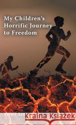 My Children's Horrific Journey to Freedom Andy Lieu 9781525551659 FriesenPress - książka