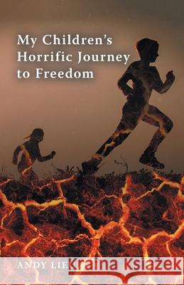 My Children's Horrific Journey to Freedom Andy Lieu 9781525551666 FriesenPress - książka
