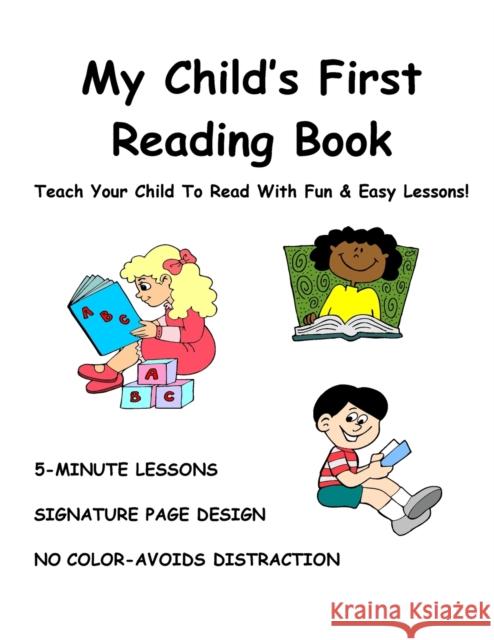 My Child's First Reading Book: Teach Your Child To Read With Fun & Easy Lessons! Newman Bs Ed, Rita D. 9781522776802 Createspace Independent Publishing Platform - książka