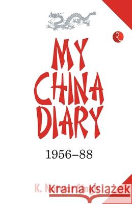 My China Dairy 1956-88 (Pb) K. Natwar Singh 9788129117274 Rupa Publications India Pvt Ltd - książka