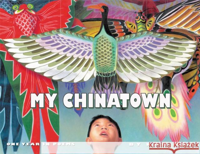 My Chinatown: One Year in Poems Kam Mak Kam Mak 9780064437325 HarperCollins - książka