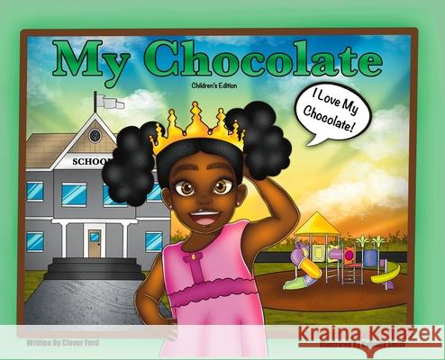 My Chocolate: Children's Edition Clover Ford Kalunda Smith 9781087856124 My Chocolate - książka