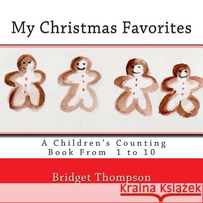 My Christmas Favorites: A Christmas Counting Book From 1 to 10 Thompson, Bridget 9781494243197 Createspace - książka
