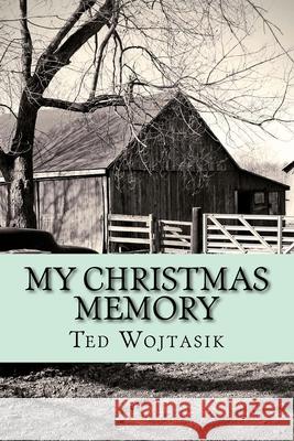 My Christmas Memory Ted Wojtasik Madge McKeithen Christy Mitchell 9781519574206 Createspace Independent Publishing Platform - książka