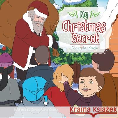 My Christmas Secret Christopher Kringle Gennel Marie Sollano 9781796062274 Xlibris Us - książka