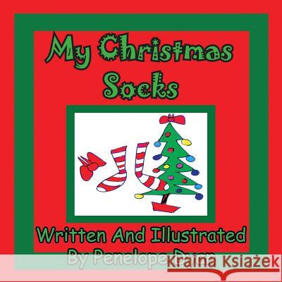 My Christmas Socks Penelope Dyan Penelope Dyan 9781935630395 Bellissima Publishing - książka