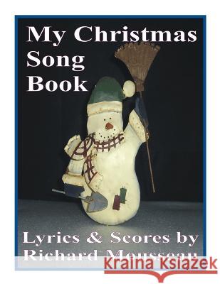 My Christmas Song Collection Richard Mousseau   9781927393710 Moose Hide Books - książka