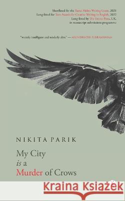 My City is a Murder of Crows: poems Nikita Parik 9789391431426 Hawakal Publishers Private Limited - książka