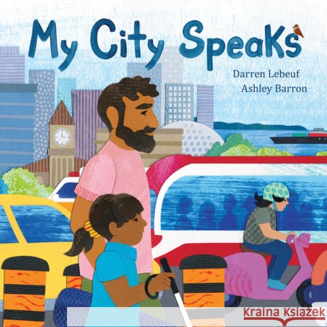 My City Speaks Darren Lebeuf Ashley Barron 9781525304149 Kids Can Press - książka