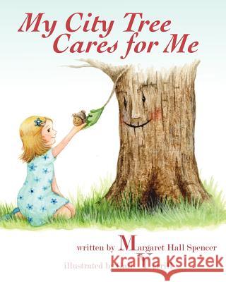 My City Tree Cares for Me Margaret Hall Spencer, Gail Yerrill 9781935909163 Lucid Books - książka