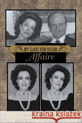 My Claus Von Bulow Affaire Andrea Reynolds 9781475984255 iUniverse.com - książka