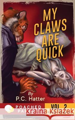 My Claws are Quick: Poached Parody Stacy Bender, P C Hatter 9798643615842 Independently Published - książka
