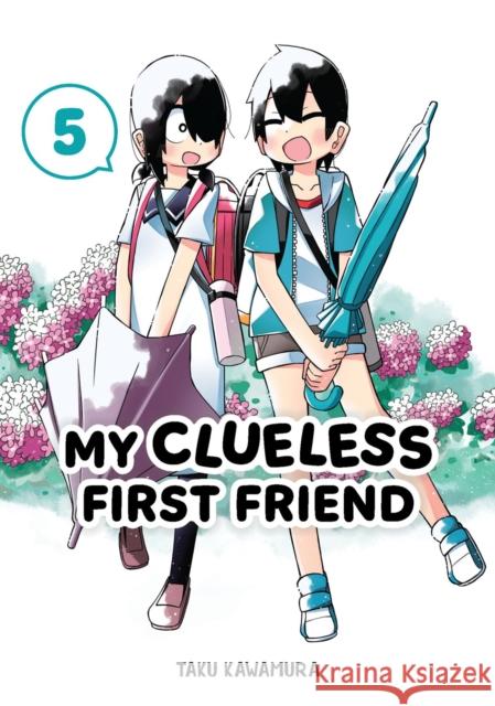 My Clueless First Friend 05 Taku Kawamura 9781646092093 Square Enix - książka