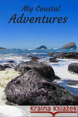 My Coastal Adventures: A Travel Diary Royanne Travel Journals 9781546425519 Createspace Independent Publishing Platform - książka