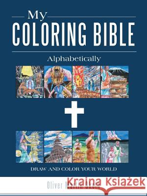 My Coloring Bible: Alphabetically Oliver Martin Okoth 9781524661670 Authorhouse - książka