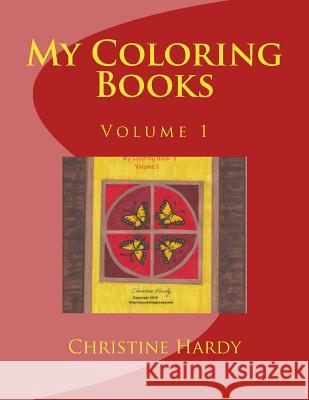 My Coloring Books, Volume 1 Miss Christine Hardy Christine Hardy 9781523912278 Createspace Independent Publishing Platform - książka