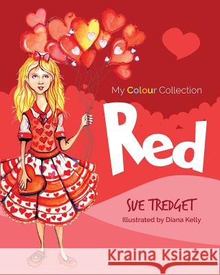My Colour Collection: Red Sue Tredget Diana J. Kelly 9780648090151 Causeway Publishing - książka