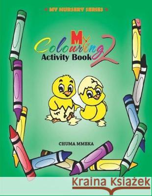 My Colouring Activity Book 2 Chuma Mmeka Chuma Mmeka 9789789618606 Sacma Press Nigeria Limited - książka