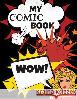 My Comic Book: Create And Draw Your Comic Book, 120 Pages Kim Smart 9781096404415 Independently Published - książka