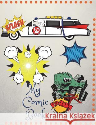 My Comic Book: Create Your Own Comic Book with Different Page Designs 150 Pages Miller's Market 9781721897223 Createspace Independent Publishing Platform - książka