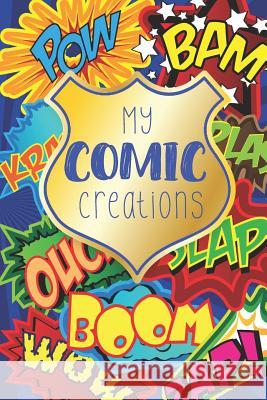 My Comic Creations: Make Your Own Comic Stories Comic Book Queen 9781729072967 Independently Published - książka