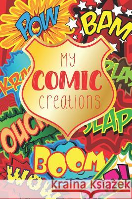 My Comic Creations: Make Your Own Comic Stories Comic Book Queen 9781729075470 Independently Published - książka