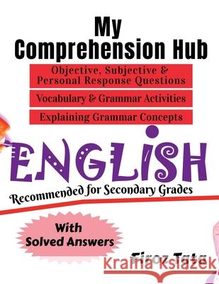 My Comprehension Hub: Objective, Subjective and Personal Response Questions, Vocabulary and Grammar Activities, Explanation of Grammar Concepts & Solved Answers Firoz Tata 9798885464529 Notion Press - książka