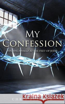 My Confession: Finding Myself at the feet of Jesus Francisco, Eneas 9781503005006 Createspace - książka