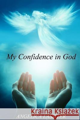 My Confidence in God Angelica Lassiter 9781548495565 Createspace Independent Publishing Platform - książka