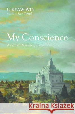 My Conscience U. Kyaw Win Sean Turnell 9781498282710 Resource Publications (CA) - książka