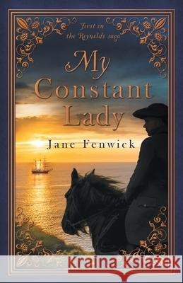 My Constant Lady: First in the Reynolds Saga Jane Fenwick 9781916195752 Jane Fenwick - książka