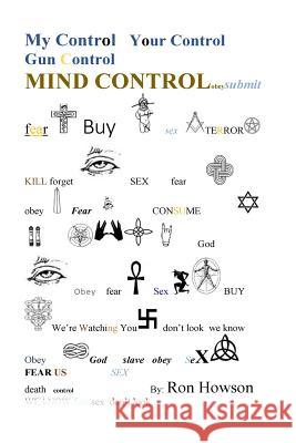 My Control, Your Control, Gun Control, Mind Control MR Ron Howson 9781519164490 Createspace Independent Publishing Platform - książka