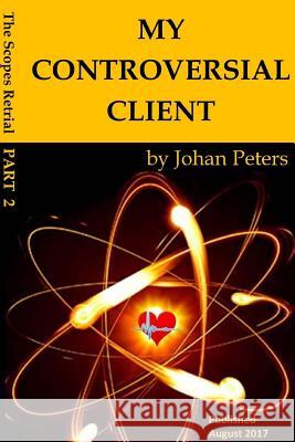 My Controversial Client MR Johan Peters 9781981675692 Createspace Independent Publishing Platform - książka