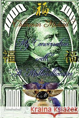 My Conversation With A Multi Millionaire King, Alec 9781985103658 Createspace Independent Publishing Platform - książka