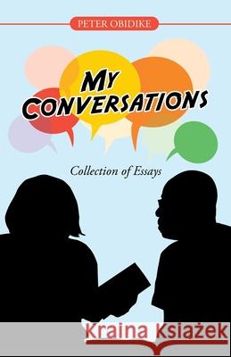 My Conversations: Collection of Essays Peter Obidike 9781663212740 iUniverse - książka